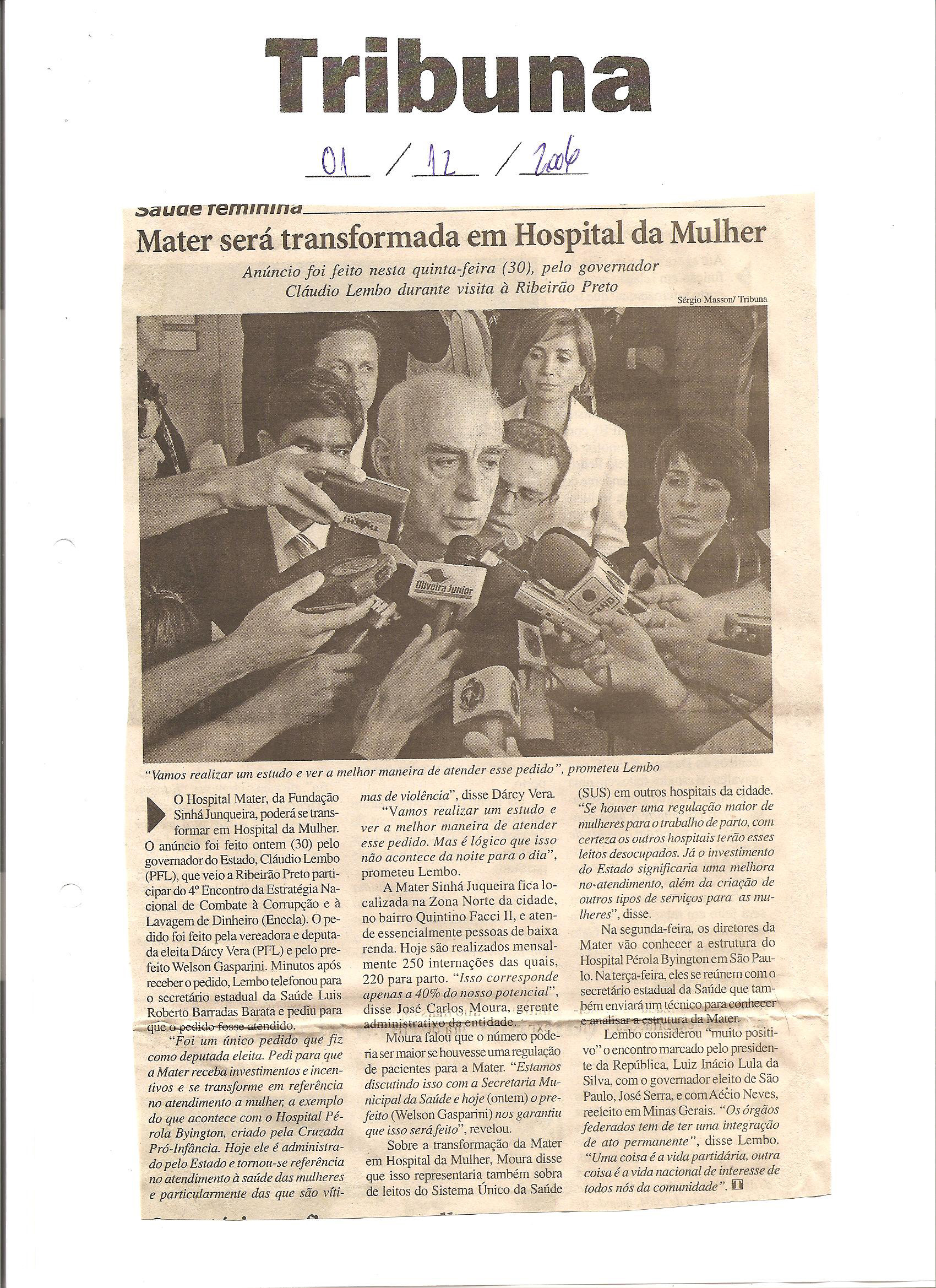 O jormal tribuna anunciou a transformao do Mater em Hospital da Mulher em final de dezembro<a style='float:right;color:#ccc' href='https://www3.al.sp.gov.br/repositorio/noticia/03-2008/DARCY VERA MATER.jpg' target=_blank><i class='bi bi-zoom-in'></i> Clique para ver a imagem </a>